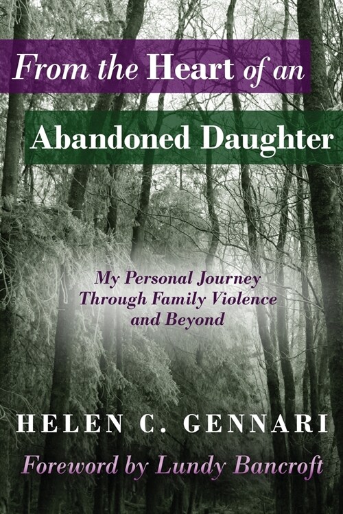From The Heart of An Abandoned Daughter: My Personal Journey Through Family Violence and Beyond (Paperback)
