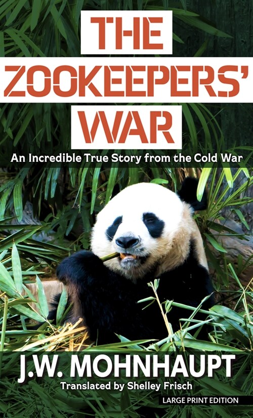 The Zookeepers War: An Incredible True Story from the Cold War (Library Binding)