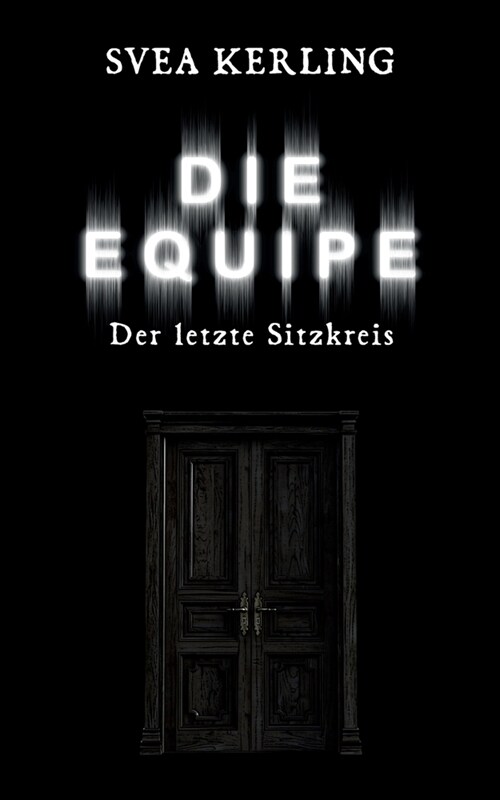 Die Equipe: Der letzte Sitzkreis (Paperback)