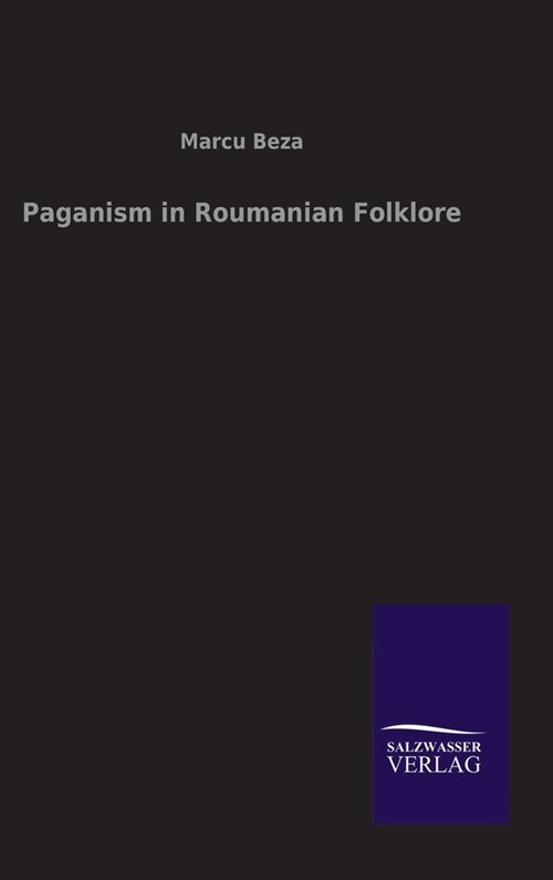 Paganism in Roumanian Folklore (Hardcover)