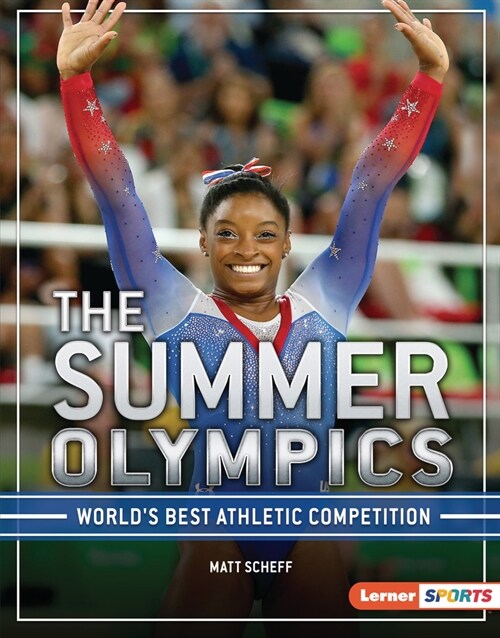 The Summer Olympics: Worlds Best Athletic Competition (Library Binding)