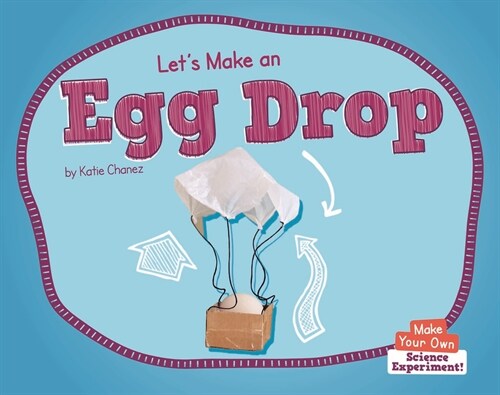 Lets Make an Egg Drop (Library Binding)