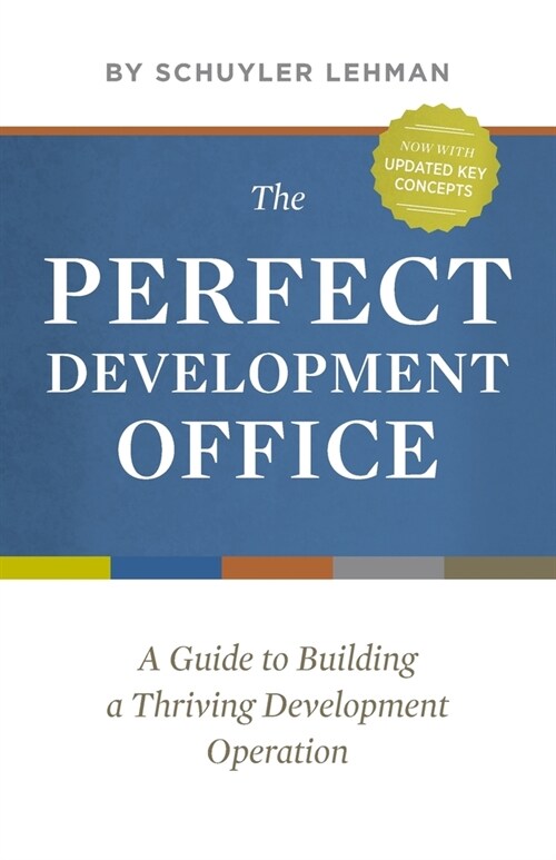 The Perfect Development Office: A Guide to Building a Thriving Development Operation (Paperback)