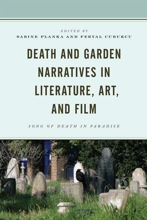 Death and Garden Narratives in Literature, Art, and Film: Song of Death in Paradise (Hardcover)