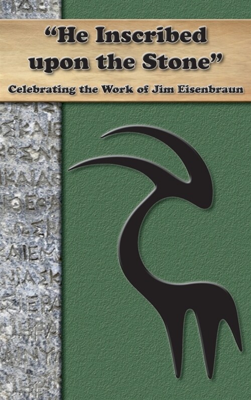 He Inscribed upon a Stone: Celebrating the Work of Jim Eisenbraun (Hardcover)