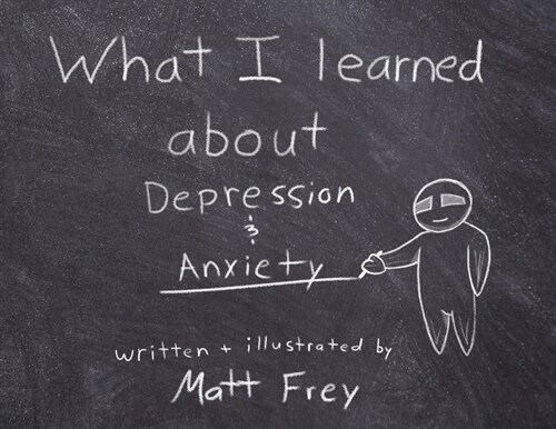 What I Learned About Depression & Anxiety (Paperback)