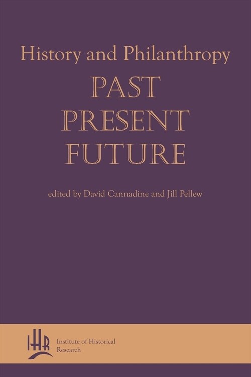 History and Philanthropy : Past, Present, Future (Paperback)
