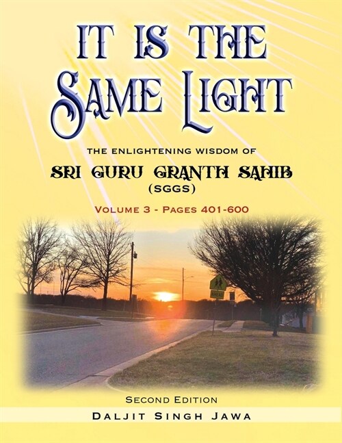 It Is The Same Light: The Enlightening Wisdom of Sri Guru Granth Sahib (Paperback)