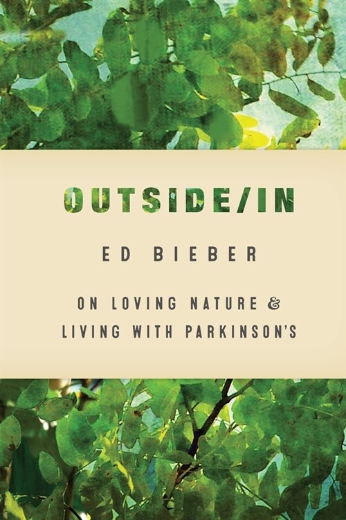 Outside/In: On Loving Nature and Living with Parkinsons (Paperback)