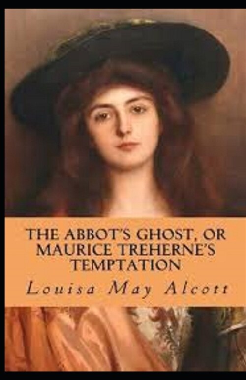 The Abbots Ghost, or Maurice Trehernes Temptation Illustrated (Paperback)