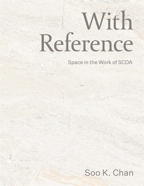 With Reference: Space in the Work of Scda (Hardcover)