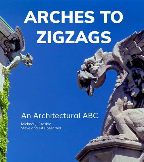 Arches to Zigzags: An Architectural ABC (Hardcover)