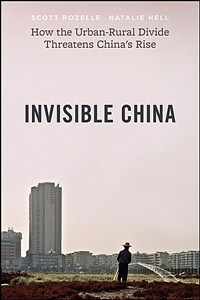 Invisible China: How the Urban-Rural Divide Threatens China's Rise (Hardcover)