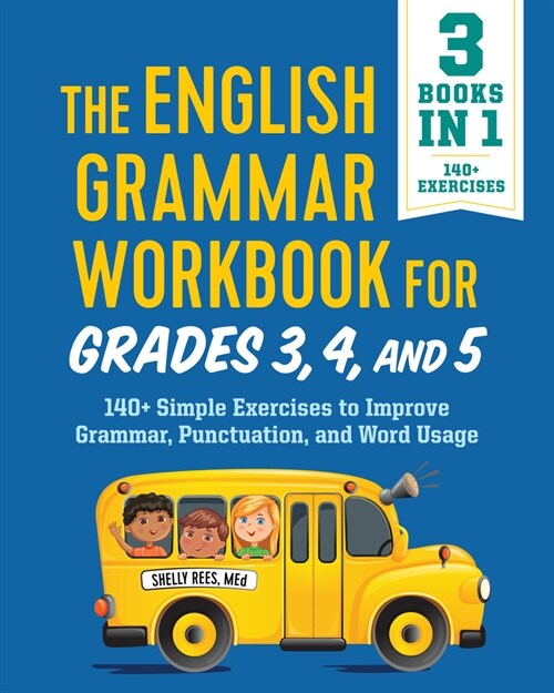 The English Grammar Workbook for Grades 3, 4, and 5: 140+ Simple Exercises to Improve Grammar, Punctuation and Word Usage (Paperback)