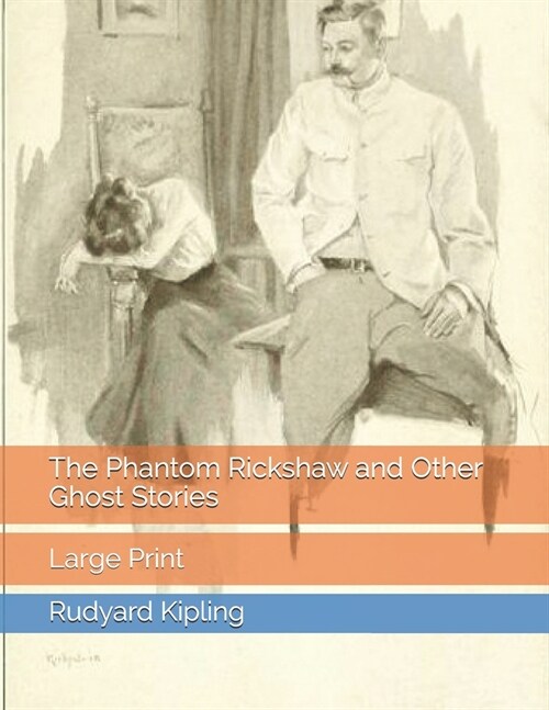 The Phantom Rickshaw and Other Ghost Stories: Large Print (Paperback)