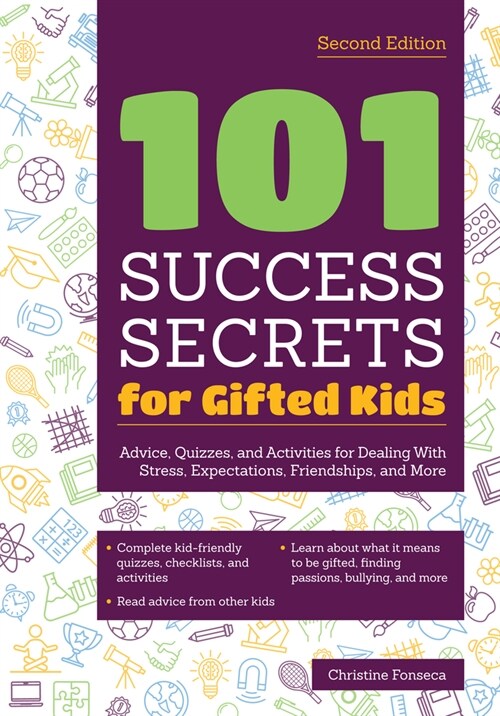 101 Success Secrets for Gifted Kids: Advice, Quizzes, and Activities for Dealing with Stress, Expectations, Friendships, and More (Paperback, 2)