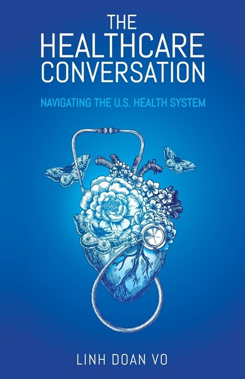 The Healthcare Conversation: Navigating the U.S. Health System (Paperback)