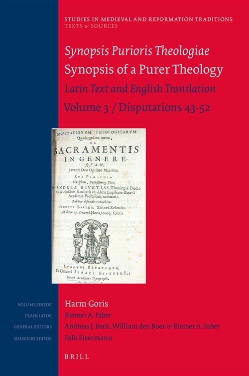 Synopsis Purioris Theologiae / Synopsis of a Purer Theology: Latin Text and English Translation: Volume 3, Disputations 43 - 52 (Hardcover)