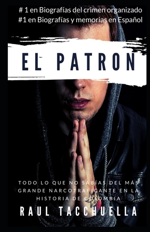 El Patron: Todo lo que no sab?s del m? grande narcotraficante en la historia de Colombia (Paperback)