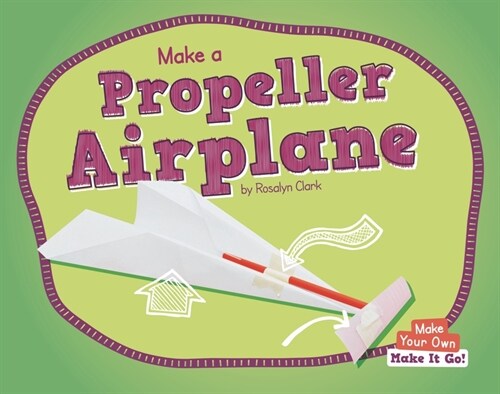 Make a Propeller Airplane (Paperback)