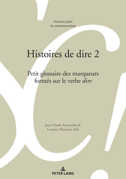 Histoires de Dire 2: Petit Glossaire Des Marqueurs Form? Sur Le Verbe 첗ire? (Paperback)