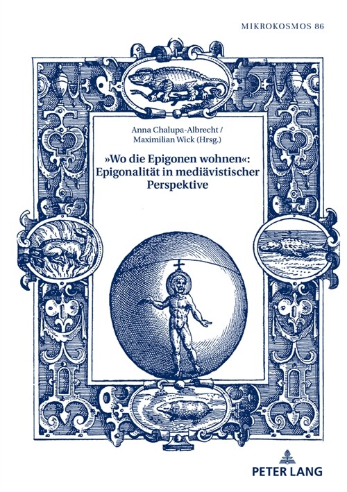 팛o Die Epigonen Wohnen?Epigonalitaet in Mediaevistischer Perspektive (Hardcover)