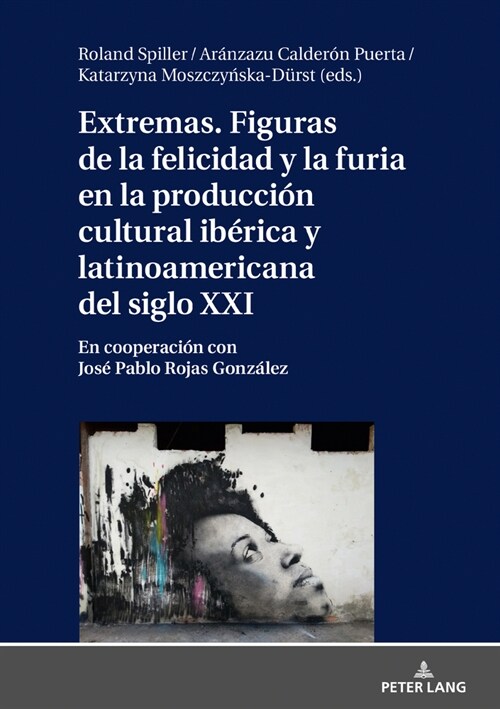 Extremas. Figuras de la Furia Y La Felicidad En La Producci? Cultural Ib?ica Y Latinoamericana del Siglo XXI (Hardcover)