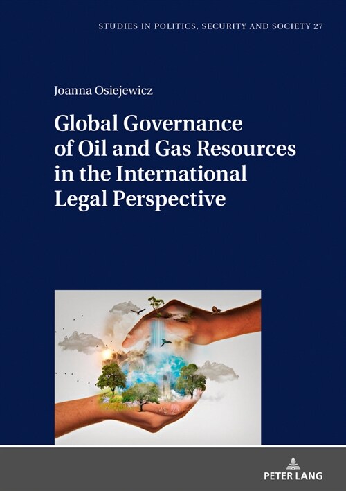 Global Governance of Oil and Gas Resources in the International Legal Perspective (Hardcover)