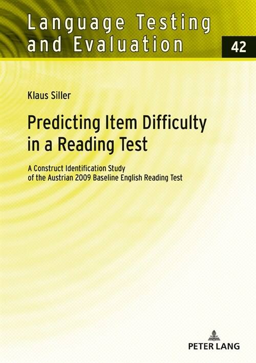 Predicting Item Difficulty in a Reading Test: A Construct Identification Study of the Austrian 2009 Baseline English Reading Test (Hardcover)