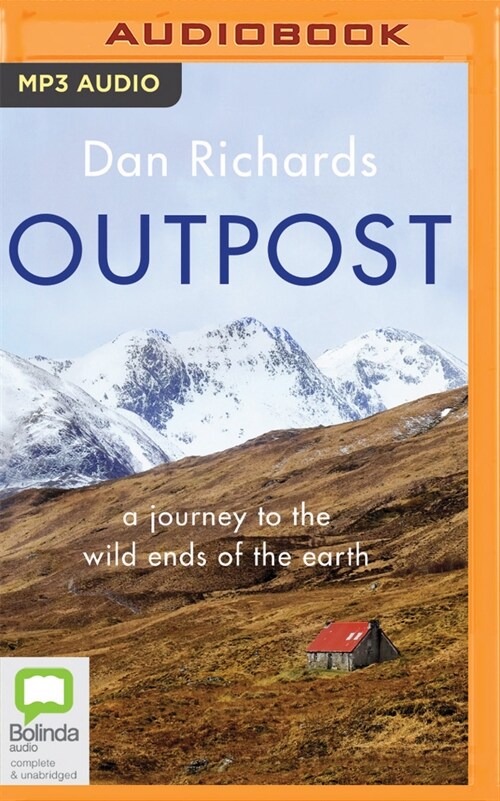 Outpost: A Journey to the Wild Ends of the Earth (MP3 CD)