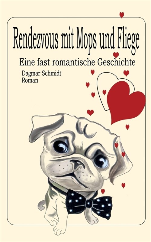 Rendezvous mit Mops und Fliege: Eine fast romantische Geschichte (Paperback)