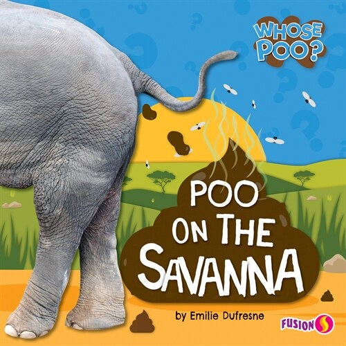 Poo on the Savanna (Library Binding)