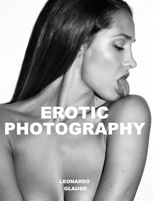 Erotic Photography. Leonardo Glauso (Hardcover)