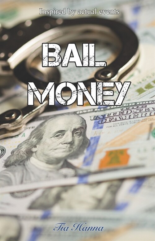 Bail Money: Inspired by actual events (Paperback)