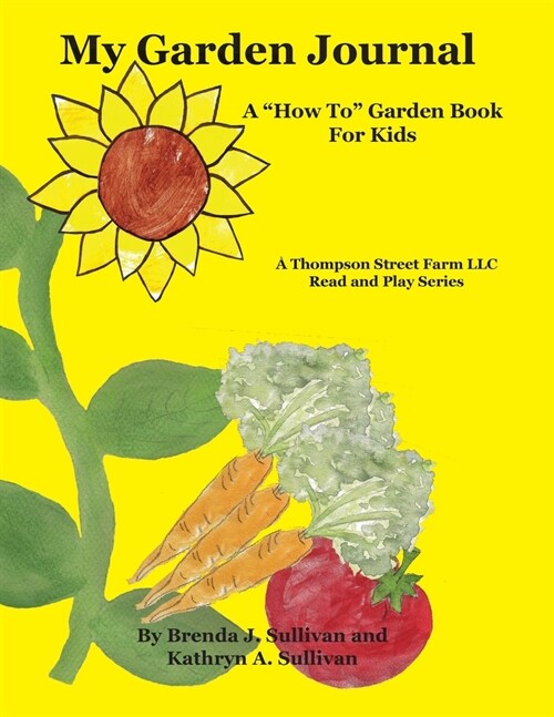 My Garden Journal: A How To Garden Book For Kids (Paperback)