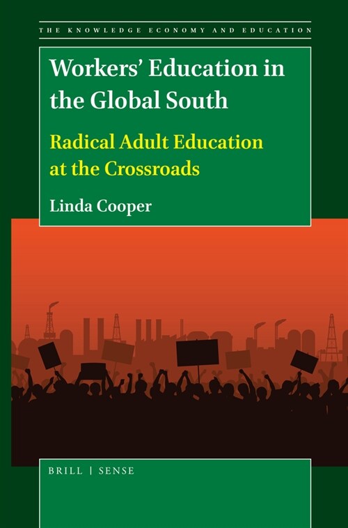 Workers Education in the Global South: Radical Adult Education at the Crossroads (Paperback)