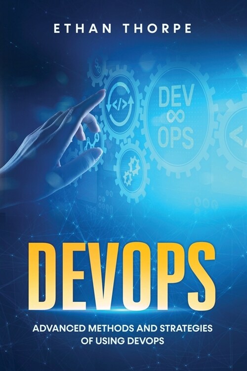 DevOps: Advanced Methods and Strategies of Using DevOps (Paperback)