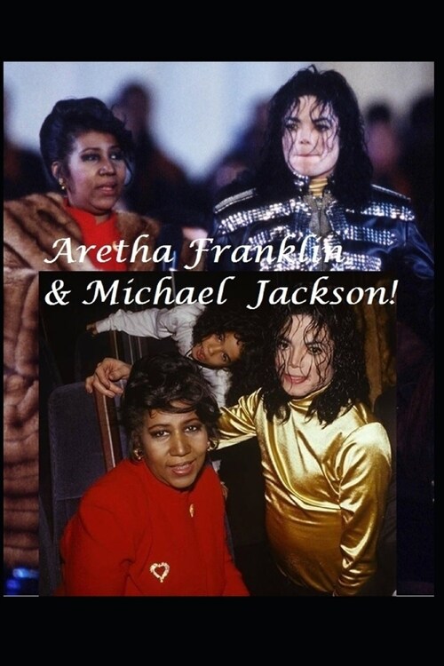 Aretha Franklin & Michael Jackson!: The Untold Story (Paperback)