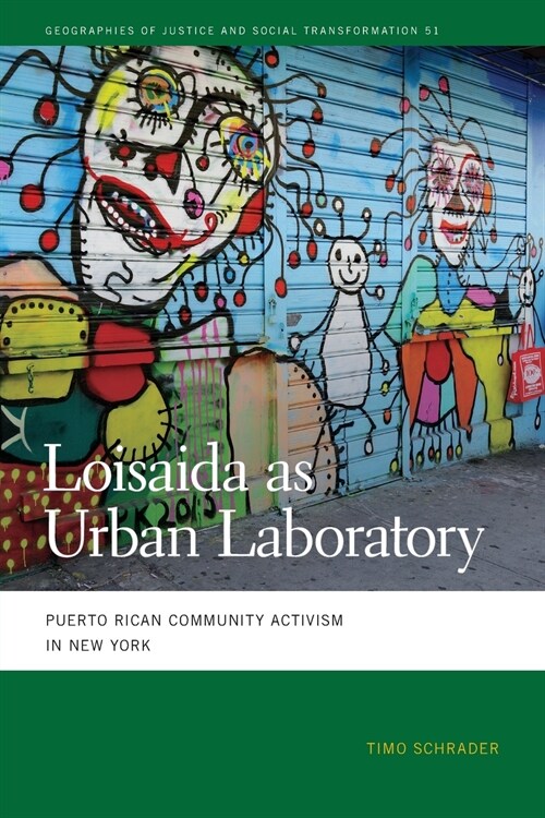 Loisaida as Urban Laboratory: Puerto Rican Community Activism in New York (Paperback)