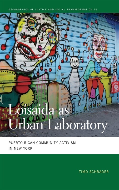 Loisaida as Urban Laboratory: Puerto Rican Community Activism in New York (Hardcover)