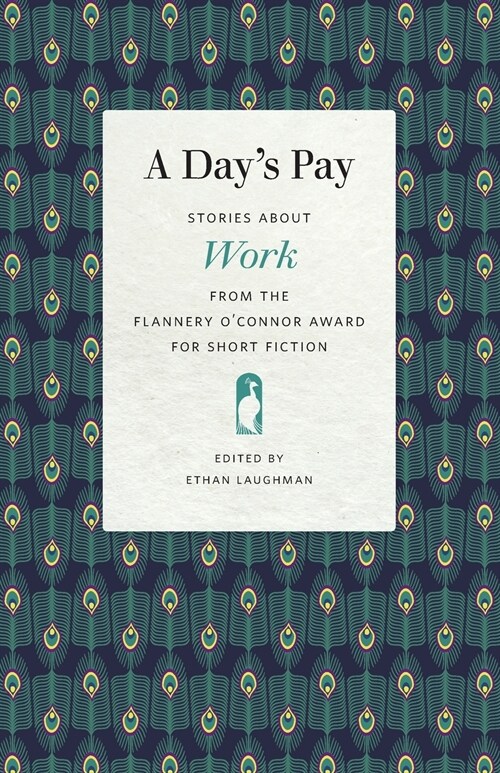 Days Pay: Stories about Work from the Flannery OConnor Award for Short Fiction (Paperback)
