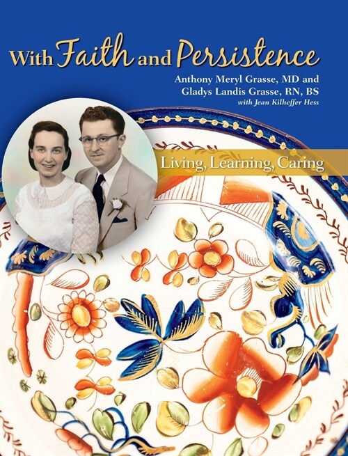 With Faith and Persistence: Living, Learning, Caring (Hardcover)