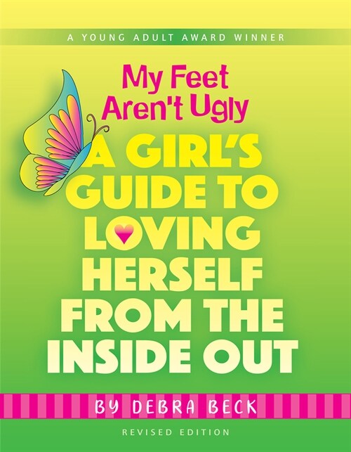 My Feet Arent Ugly: A Girls Guide to Loving Herself from the Inside Out (Paperback, 3, Third Edition)