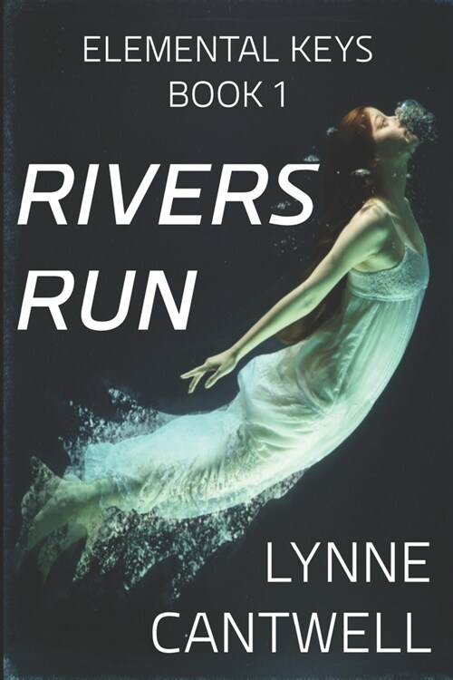 Rivers Run: Elemental Keys Book 1 (Paperback)