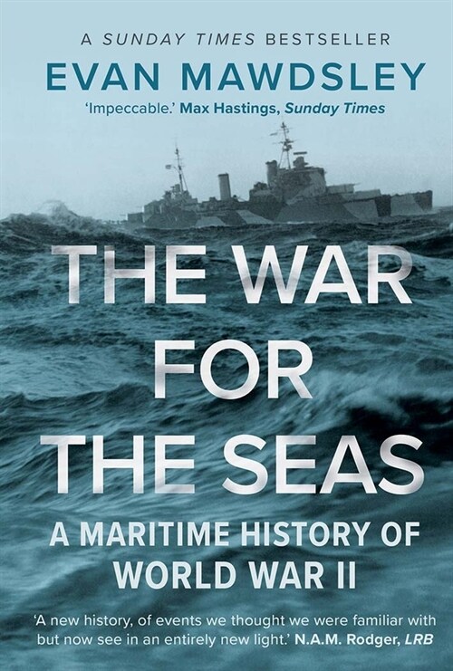 The War for the Seas: A Maritime History of World War II (Paperback)