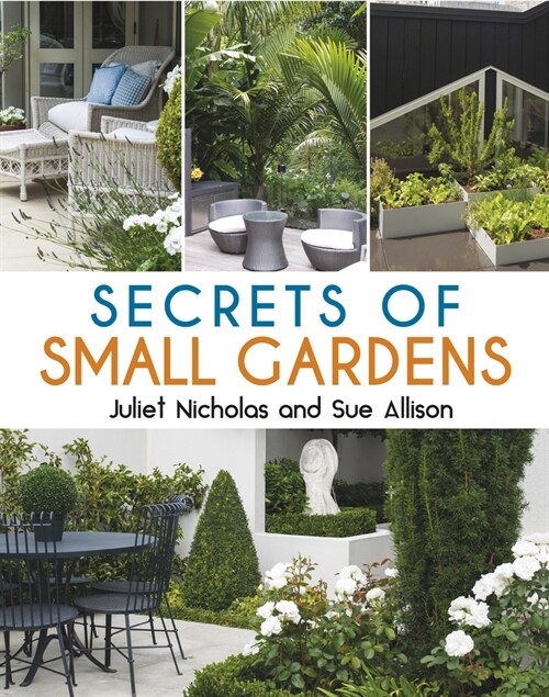 Secrets of Small Gardens (Hardcover)