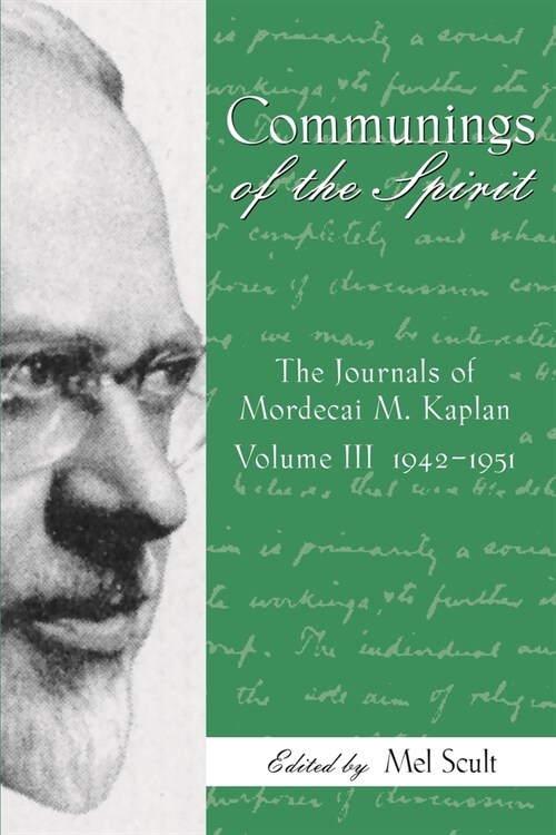 Communings of the Spirit: Exploring the Journals of Mordecai M. Kaplan, 1942-1951 Vol. 3 (Paperback)