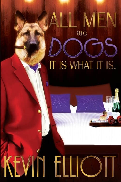 All Men Are Dogs. It is What it is! (Paperback)