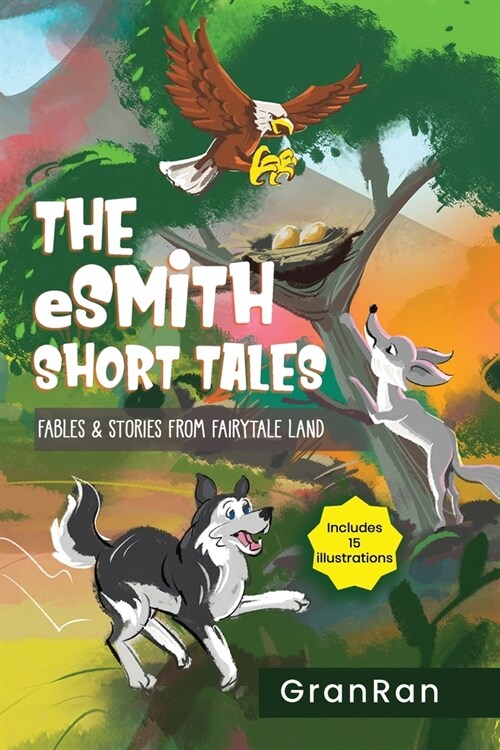 The eSmith Short Tales: Fables & Stories from Fairytale Land (Paperback)