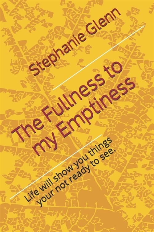 The Fullness to my Emptiness (Paperback)